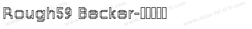Rough59 Becker字体转换